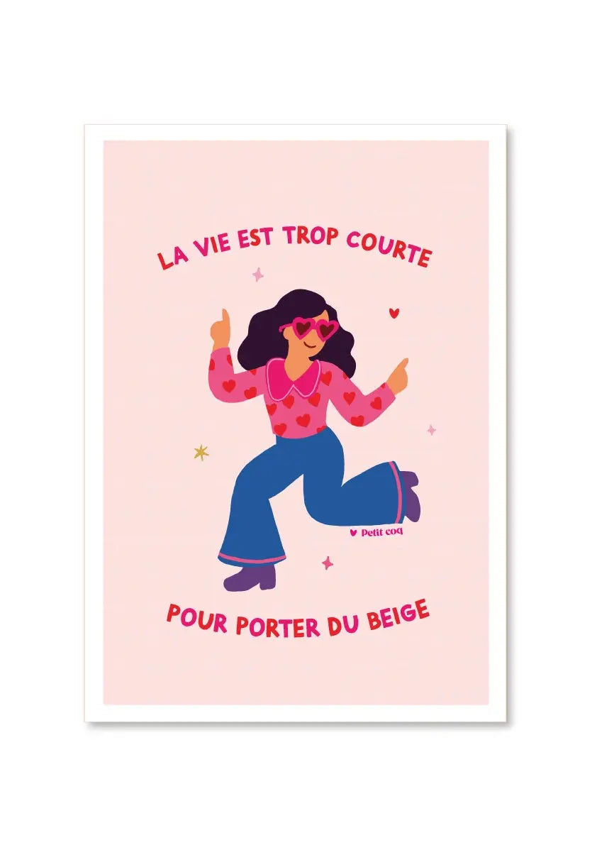 Affiche LA VIE EST TROP COURTE Petit Coq